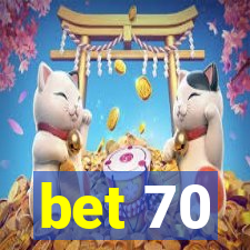 bet 70